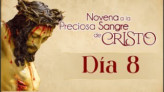 Novena of Protection and Salvation to the Blood of Christ (Day 8)