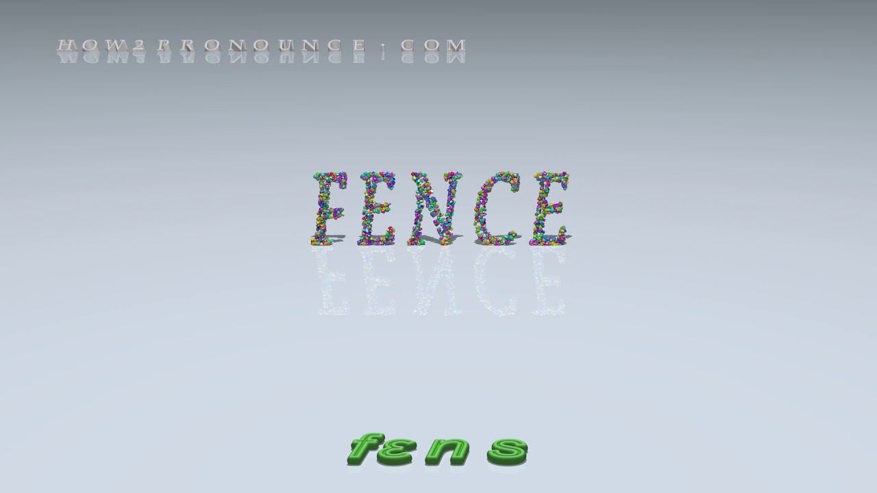 fence pronunciation + Examples in sentences and phrases YouTube