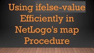 Using ifelse-value Efficiently in NetLogo's map Procedure Wealth