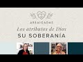 Los atributos de Dios: Su Soberanía | Yamell de Jaramillo & Margarita de Michelén