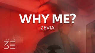 Zevia - why me? (Lyrics)