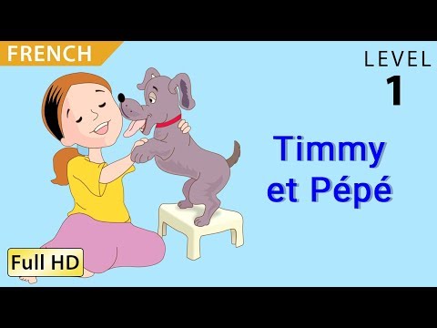 Timmy and Pepe: Learn French with subtitles - Story for Children & Adults \