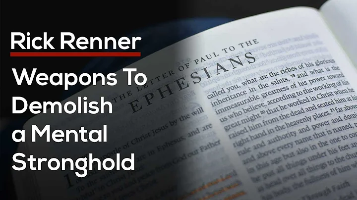 Weapons To Demolish a Mental Stronghold  Rick Renner