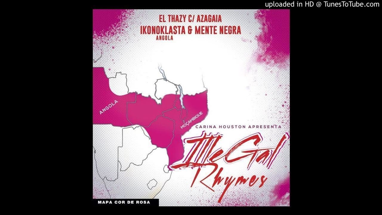 entretenimento uol El Thazy Feat. Azagaia, Ikonoklasta & Mente Negra - Illegal Rhymes (Prod. Carina Houston) (Audio)