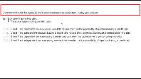 Determine whether the events E and F are independent A person going into debt.