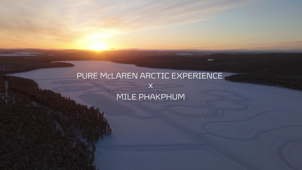 Pure McLaren Arctic Experience X Mile Phakphum 