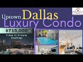 Uptown Dallas Luxury Condo With 710 Sq Ft Private Rooftop Views, 2306 Sq Ft Of Living Space 2bd 3bth