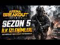 ARENA BREAKOUT INFINITE YENİ SEZON 5 İLK İZLENİM