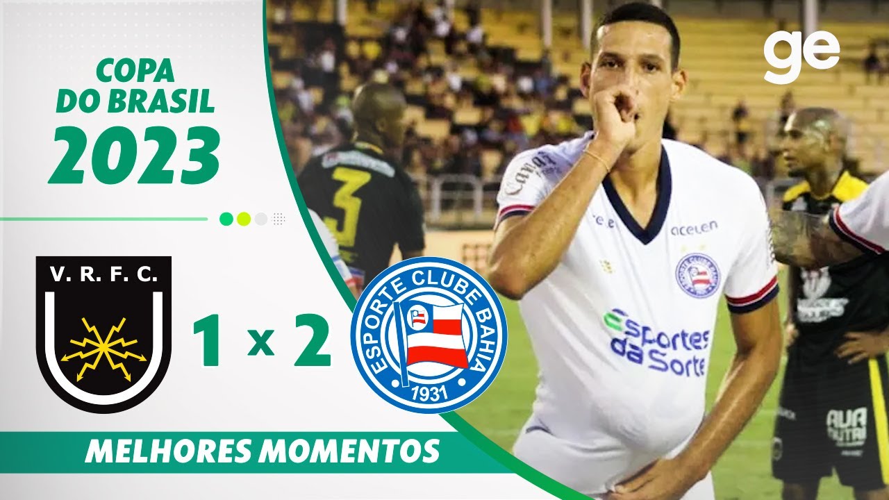 VOLTA REDONDA 1 X 2 BAHIA | MELHORES MOMENTOS | 3ª FASE COPA DO BRASIL 2023 | ge.globo