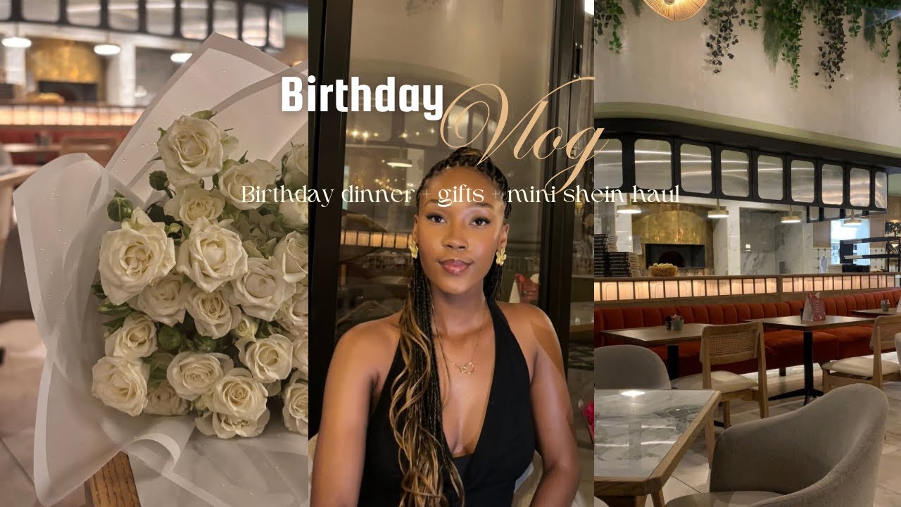 Birthday vlog: 21 years of Gods grace + Dinner + Gifts + Mini Shein haul