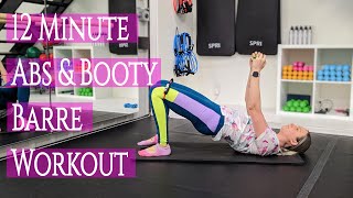 ABS & BOOTY 2: 12 Minute Glutes & Core Barre Workout / booty barre, core barre with weights