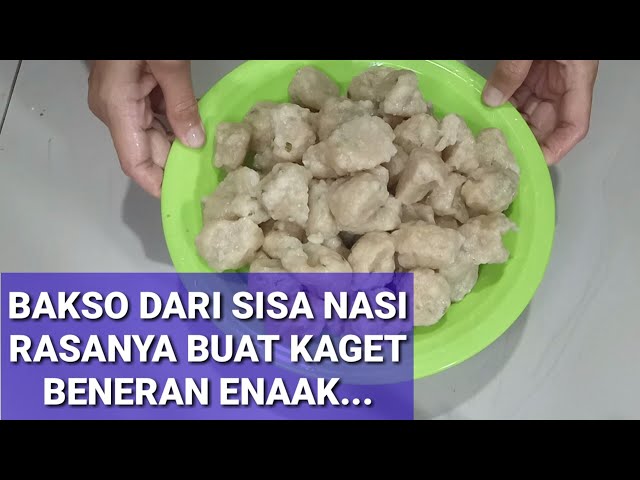 CARA MEMBUAT BAKSO DARI NASI SISA....!! MAU DI BUANG JADI MAKANAN ISTIMEWA... class=