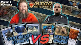 Synthesizer Affinity vs Leyline Rhinos | MTG Modern | MTGO Masters | Week 9 | Match 3