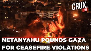 LIVE | Israel PM Netanyahu Orders ‘Powerful Strikes' On Gaza After ‘Ceasefire Violations’ By Hamas