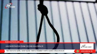 Kazakistan’da İdam Cezası Kaldırıldı | 7.03.2022