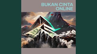 Bukan Cinta Online