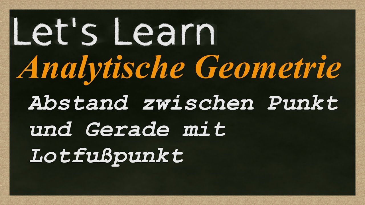 Vorschaubild zum Lernvideo "Let's Learn Abstand zwischen Punkt und gerade mit Lotfußpunkt"