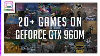 20+ Video Games Running On NVIDIA GeForce GTX 960M (2022)