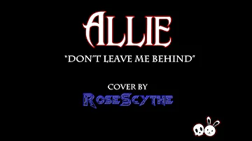 Allie - Don't Leave Me Behind (Demon Bunny cover/Inspired theme by RoseScythe)