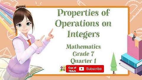 MATH 7 - Properties on Operations on Integers