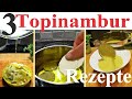 Topinambur verarbeiten | 3 einfach leckere Rezepte