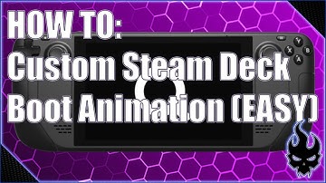 How To: Custom Steam Deck Boot Animation (Easy)