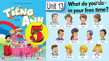 ( Tiếng anh lớp 5 ) Unit 13 lesson 2 - Reading: What do you do in your free time?