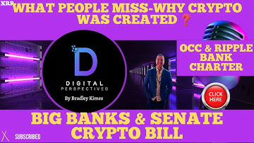 XRP- The OCC & Ripple? - Big Banks & Senate Crypto Bill - People Miss Why Crypto Was Created?