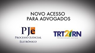 Novo Acesso Pje Para Advogados - Trt21