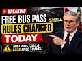 🚨 FREE Bus Pass Rules CHANGED TODAY | Millions Could Lose FREE Travel ⚠️