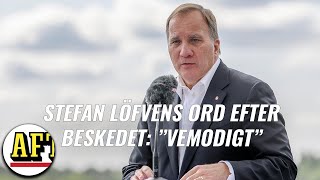 Hör Stefan Löfvens egna ord efter avgångsbeskedet: ”Vemodigt”