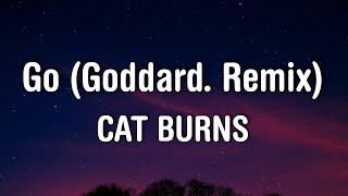 Cat Burns - Go (Lyrics) Goddard. Remix Resimi