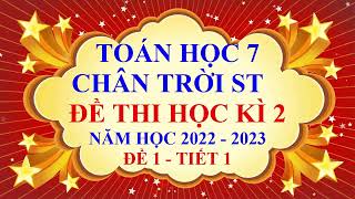 Toán học lớp 7 - Chân trời sáng tạo - Đề thi học kì 2 - Năm học 2022 - 2023 - Đề 1 - Tiết 1