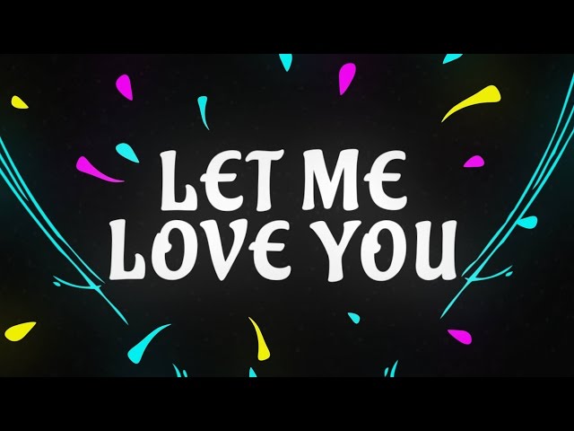 DJ Snake ft. Justin Bieber - Let Me Love You [Lyric Video]