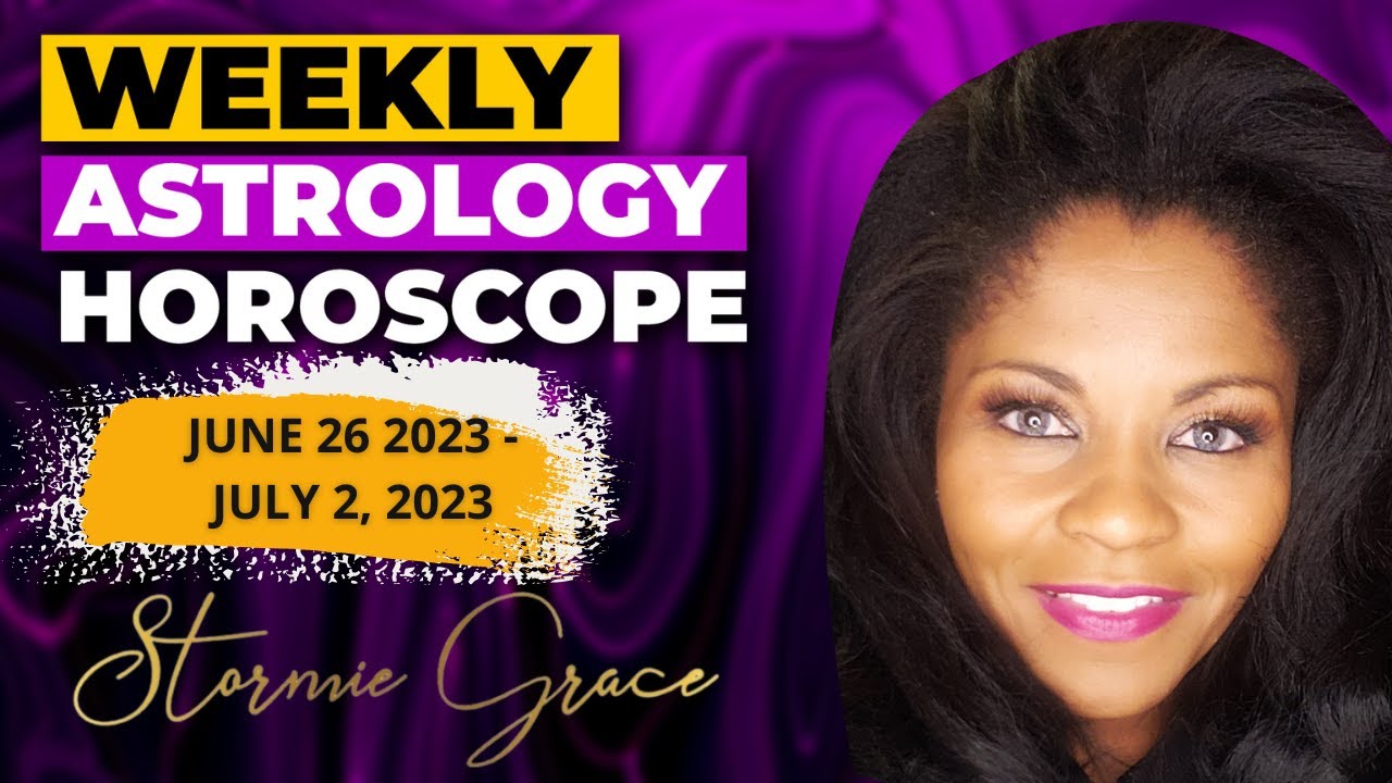 WEEKLY ASTROLOGY JUNE 29, 2023-NEPTUNE RX REAL REAL REALITY