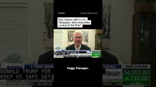 Rep Emmer calls Lt Gov Flanagan a more masculine version of Tim Walz