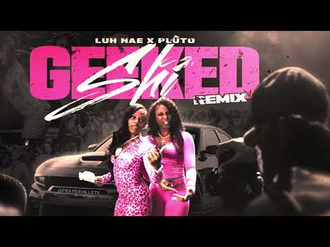 Luh Nae - Geeked Sh*t Remix (Clean) ft. PLUTO