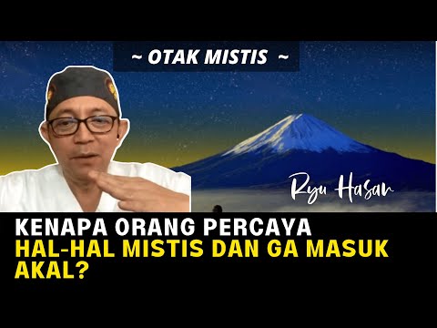 Kenapa orang PERCAYA HAL-HAL MISTIS DAN GA MASUK AKAL? - Ryu Hasan (Cara Kerja Otak Mistis)