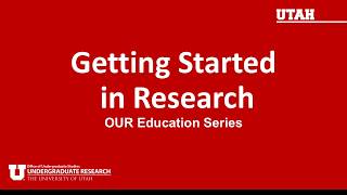 OUR Education Series:  Getting Started in Research