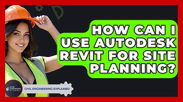How Can I Use Autodesk Revit For Site Planning? - Civil Engineering Explained