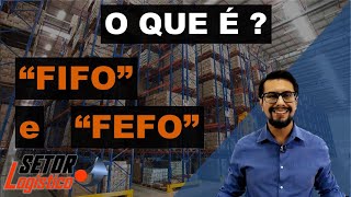 FIFO e FEFO - O Que São e Qual a Aplicação
