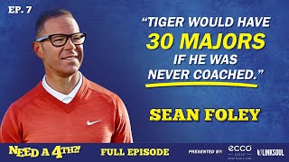 Tigers former swing coach breaks down the golf swing - Need a 4th?! with Sean Foley [FULL PODCAST]
