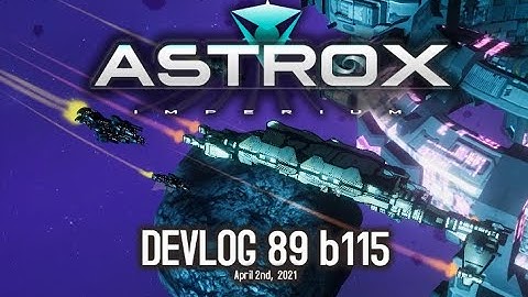 Astrox Imperium DEVLOG 89 (4/2/21) #Indiegame​​​ #Spacegame