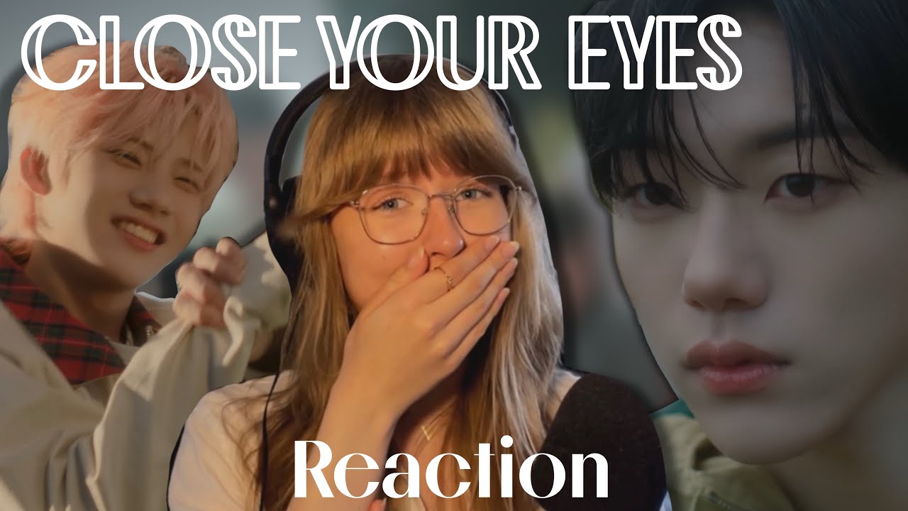 CLOSE YOUR EYES ‘내 안의 모든 시와 소설은’ (All My Poetry) & ‘To The Woods’ | REACTION
