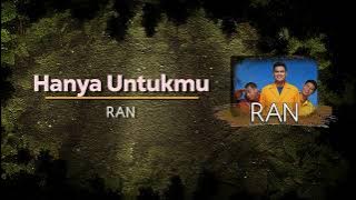 RAN   'Hanya Untukmu' - Video Lyric