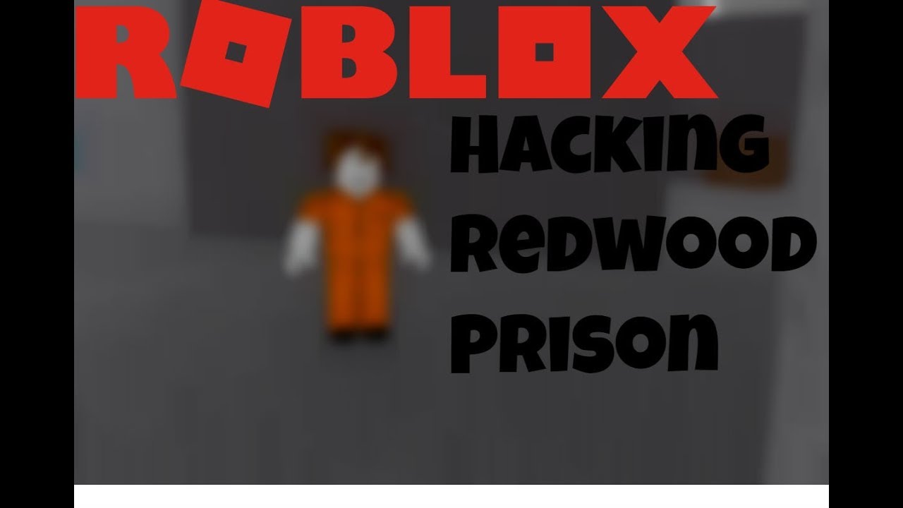 Hacking Redwood Prison In Roblox Youtube - roblox redwood hack
