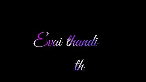 Kadal aitharu malai ayunuru song whatsapp  status black screen status