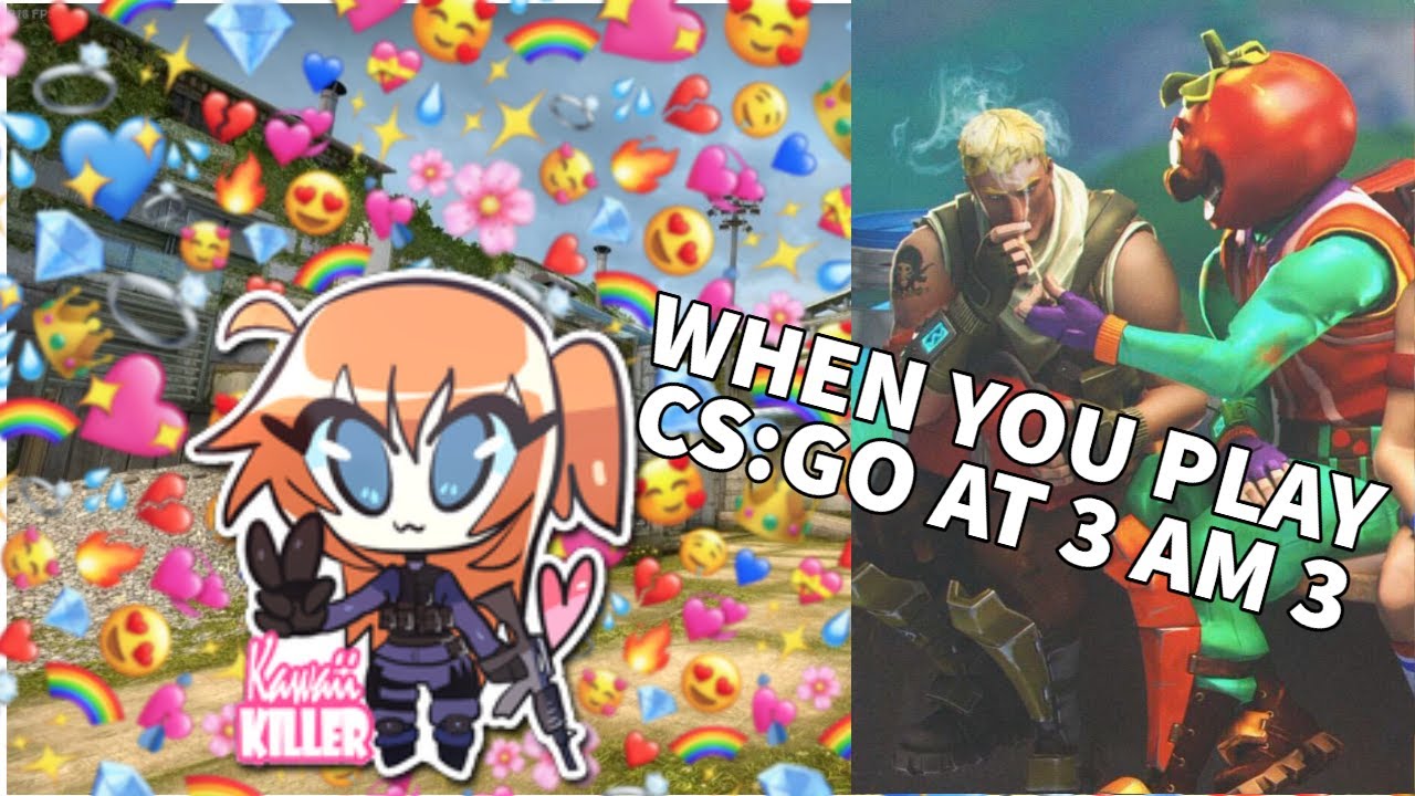WHEN YOU PLAY CS:GO AT 3AM 3