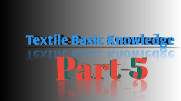 Textile Basic Knowledge Bangla Part-5 । Learn Textile Testing