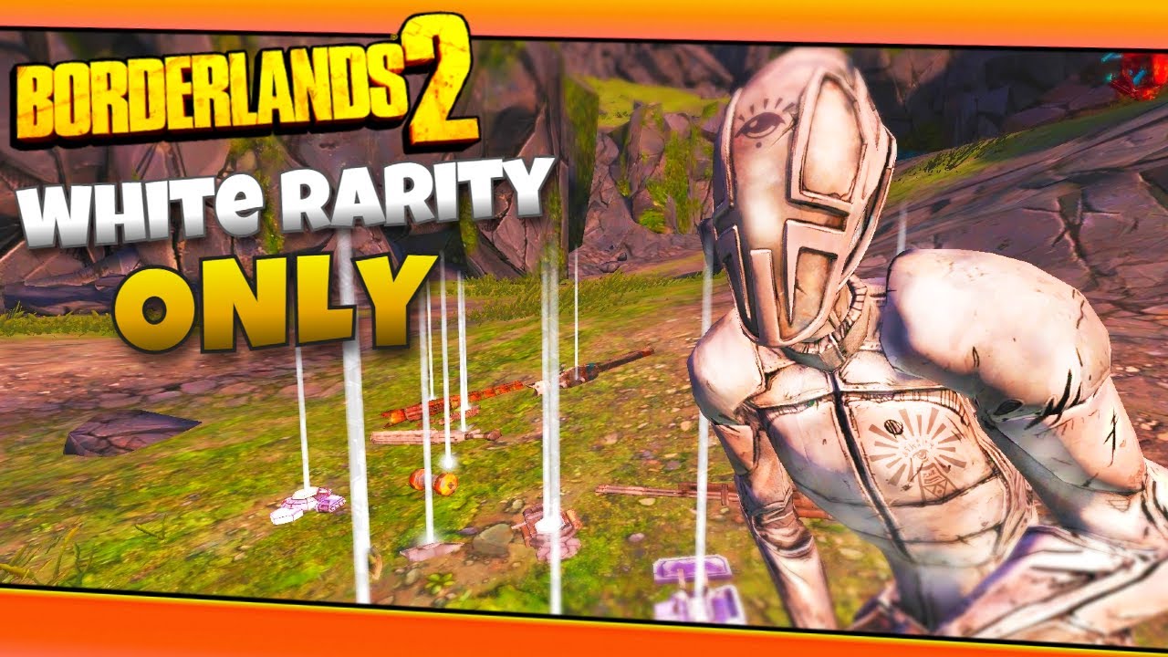 Common Rairty Beating Borderlands 2 with Common Rarity ONLY - YouTube